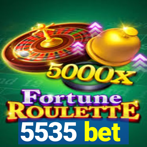 5535 bet